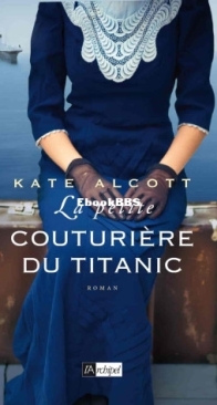 La Petite Couturière Du Titanic - Kate Alcott - French
