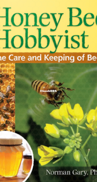 Honey Bee Hobbyist The Care and Keeping of Bees - Norman Gary - English