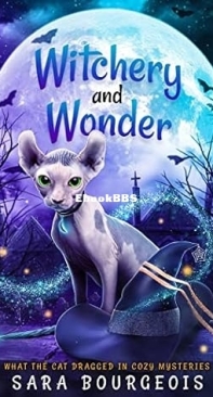 Witchery and Wonder - [What the Cat Dragged In 06] -  Sara Bourgeois -  English