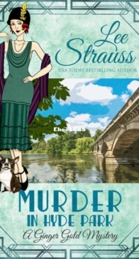 Murder in Hyde Park - Ginger Gold Mystery 12 - Lee Strauss - English