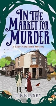 The Spirit Is Willing - In the Market for Murder - A Lady Hardcastle Mystery 2 - T. E. Kinsey - English