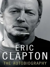 Eric Clapton - The Autobiography - Eric Clapton - English