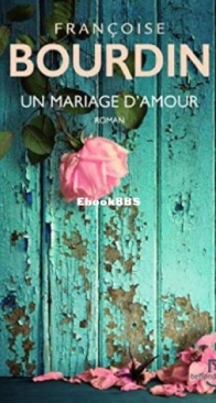 Un Mariage D'Amour - Françoise Bourdin - French