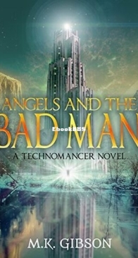 Angels and the Bad Man - The Technomancer 3 - M. K. Gibson - English