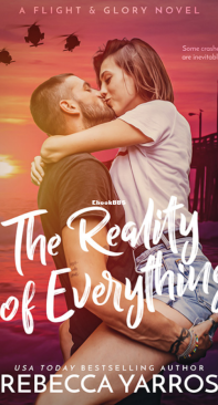 The Reality Of Everything - Flight And Glory 05 - Rebecca Yarros - English