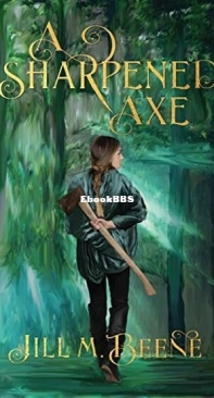 A Sharpened Axe - Jill M. Beene - English