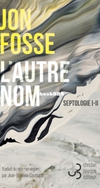 L'Autre Nom - Septologie I-II -   Jon Fosse - French