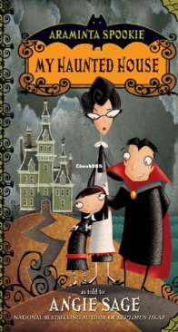 My Haunted House - Araminta Spookie 1 - Angie Sage, Jimmy Pickering - English