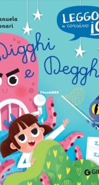 Digghi e Degghe  - Giunti Editore -  Manuela Monari - Manola Caprini - Italian