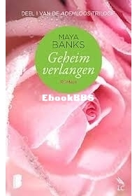 Geheim Verlangen - Ademloos 1 - Maya Banks - Dutch