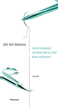 Als Je Iemand Verliest Die Je Niet Kan Verliezen - Ish Ait Hamou - Dutch