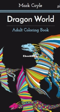 Dragon World - Adult Coloring Book - Mark Coyle - English