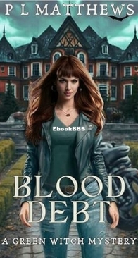 Blood Debt - A Green Witch Mystery 3 - P. L. Matthews - English