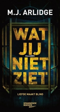 Wat Jij Niet Ziet - M.J. Arlidge - Dutch
