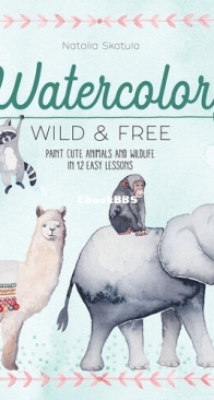 Watercolor Wild and Free - Natalia Skatula - English