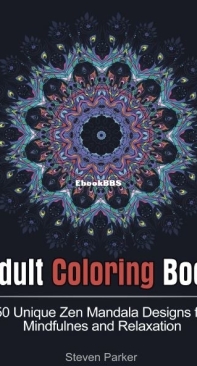 50 Unique Zen Mandala Designs - Adult Coloring Book - Steven Parker - English