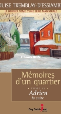 Adrien La Suite - Mémoires D'Un Quartier 12 - Louise Tremblay D'Essiambre - French