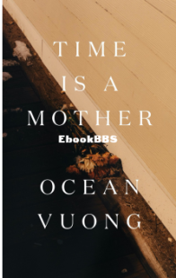 Time is a Mother - Ocean Vuong - English