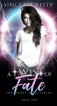 Twist of Fate - The Ghost Girl 02 - Sinclair Kelly - English