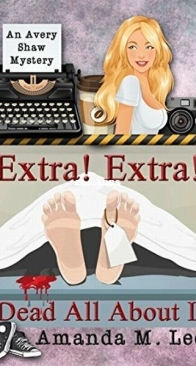 Extra! Extra! Dead All About It - Avery Shaw Mystery 12 - Amanda M. Lee - English