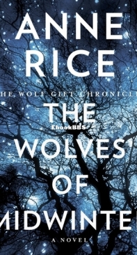 The Wolves Of Midwinter [The Wolf Gift Chronicles Book 2] - Anne Rice - English
