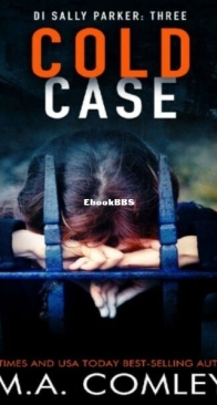 Cold Case - DI Sally Parker 3 - M. A. Comley - English