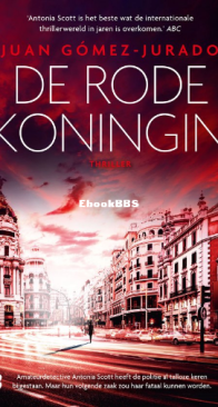De Rode Koningin - Antonia Scott 01 - Juan Gómez-Jurado - Dutch