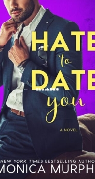 Hate to Date You - Dating 4 - Monica Murphy - English