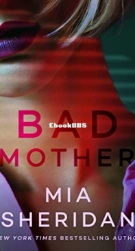 Bad Mother - Mia Sheridan - English