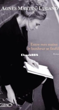 Entre Mes Mains Le Bonheur Se Faufile - Agnès Martin-Lugand - French