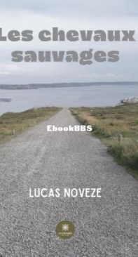 Les Chevaux Sauvages - Lucas Noveze - French