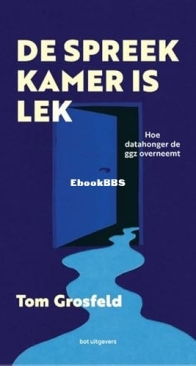 De Spreekkamer Is Lek - Tom Grosfeld - Dutch