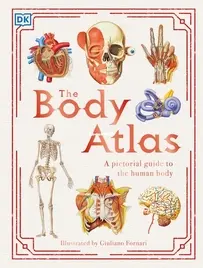 The Body Atlas: A Pictorial Guide To The Human Body - DK - Steve Parker - English