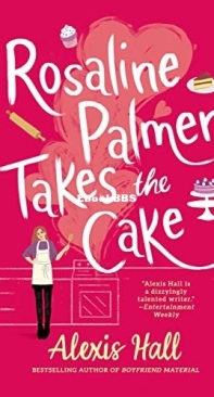 Rosaline Palmer Takes the Cake - Alexis Hall - English