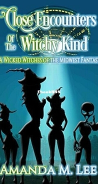 Close Encounters of the Witchy Kind - Wicked Witches of the Midwest Fantasy 6 - Amanda M. Lee - English