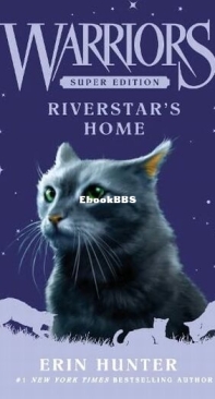 Riverstar's Home - Warriors Super Edition 16 - Erin Hunter - English