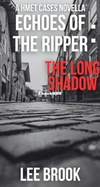 Echoes of the Ripper: The Long Shadow - A HMET Case Novella - Lee Brook - English