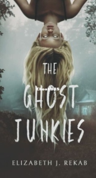 The Ghost Junkies - Elizabeth J. Rekab - English