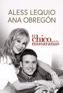 El Chico de las Musarañas - Ana Obregon, Aless Lequio - Spanish