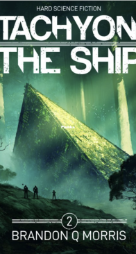 Tachyon 2: The Ship: Hard Science Fiction - Brandon Q. Morris - English