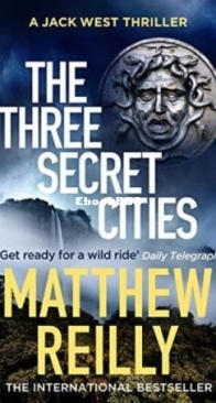 The Three Secret Cities - Jack West Jr 5 - Matthew Reilly - English