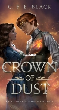 Crown of Dust - Scepter and Crown 2 - C. F. E. Black - English