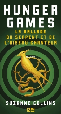 La Ballade Du Serpent Et De L'Oiseau Chanteur - The Hunger Games 00 - Suzanne Collins - French