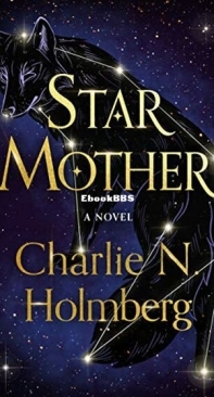 Star Mother - Star Mother 1 - Charlie N. Holmberg - English