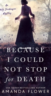 Because I Could Not Stop For Death - An Emily Dickinson Mystery 1 - Amanda Flower - English