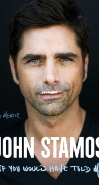If You Would Have Told Me: A Memoir - John Stamos - English