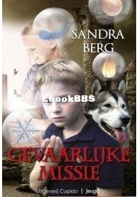 Gevaarlijke Missie - Sandra Berg - Dutch