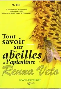 Tout Savoir Sur Les Abeilles Et L'Apiculture - M. Biri - French