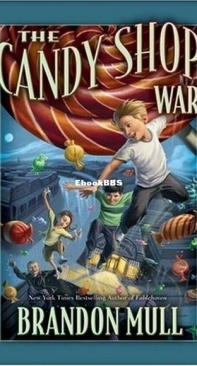 The Candy Shop War - The Candy Shop War 1 - Brandon Mull - English