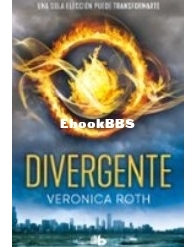 Divergente - Divergent 1 - Veronica Roth - Translated spanish